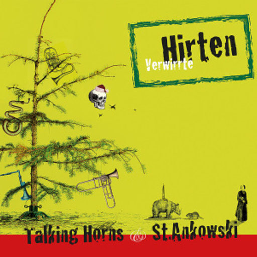 Talking Horns/Horst Stankowksi – Verwirrte Hirten