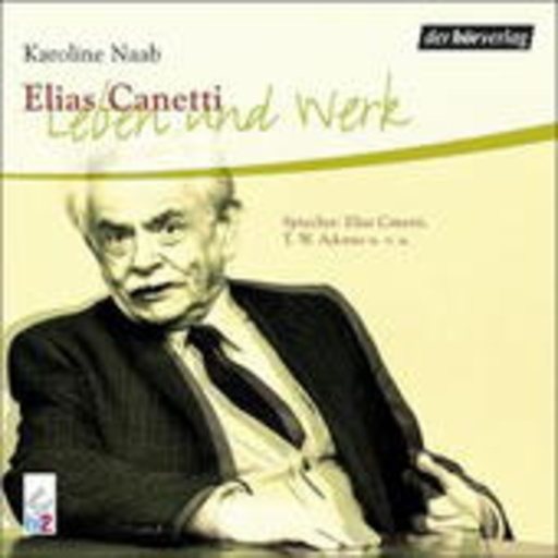 Elias Canetti/T.W. Adorno/... – Elias Canetti - Leben und Werk
