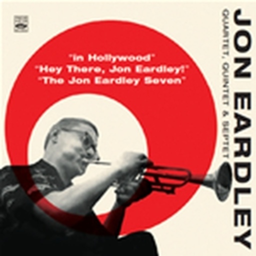 Jon Eardley – Quartet, Quintet & Sextet