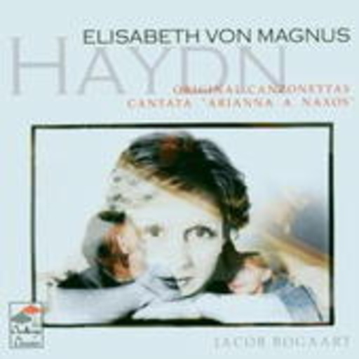 Elisabeth von Magnus – Haydn - Original Canzonettas/Cantata "Arianna A Naxos"