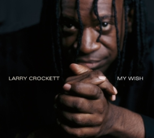 Larry Crockett – My Wish