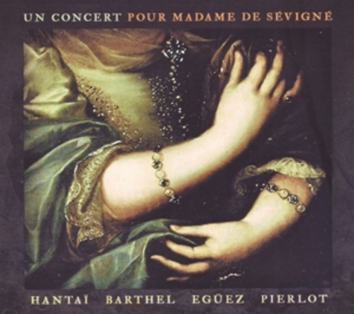 Marc Hantai/Georges Barthel – Un Concert Pour Madame De Sévigné