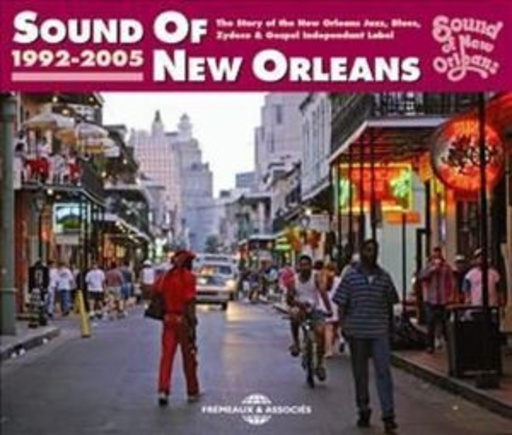 Sound Of New Orleans: The Story Of New Orleans Jazz, Blues, Zydeco 1992-2005