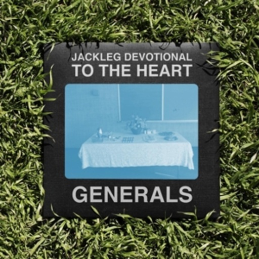 The Baptist Generals – Jackleg Devotional To The Heart