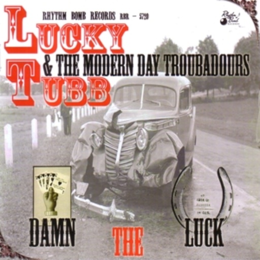Lucky Tubb & The Modern Day Troubadours – Damn The Luck