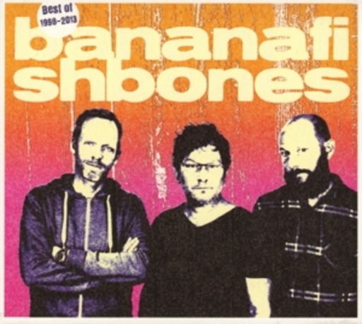 Bananafishbones – Best Of 1998-2013