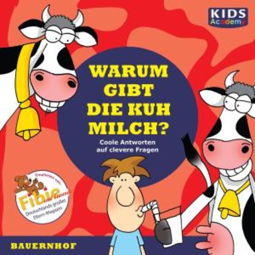 Diverse – Warum gibt die Kuh Milch? - Kids Academy