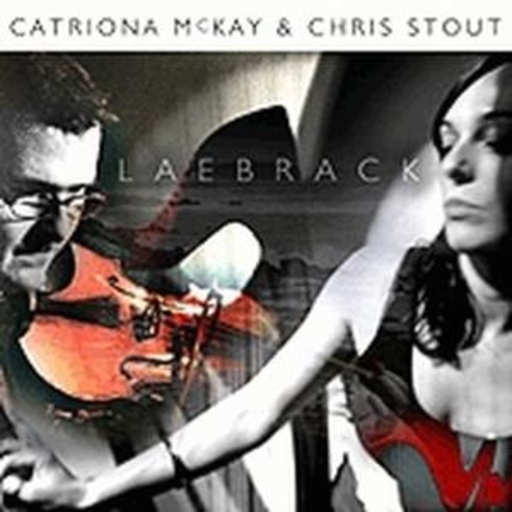 Catriona McMay & Chris Stout – Laebrack