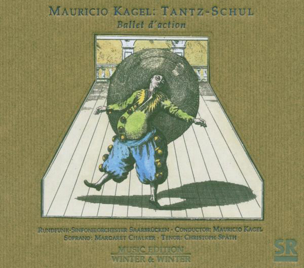 Mauricio Kagel/RSO Saarbrücken/Margaret Chalke/... – Tantz-Schul