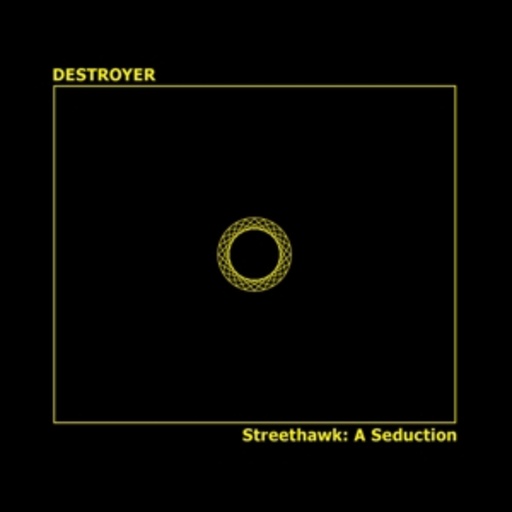 Destroyer – Streethawk - A Seduction