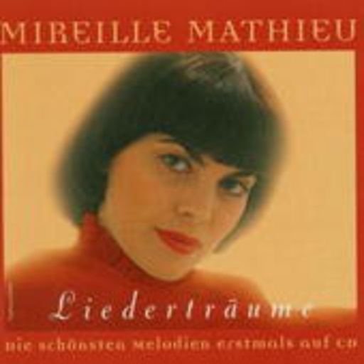 Mireille Mathieu – Liederträume - Die schönsten Melodien erstmals auf CD