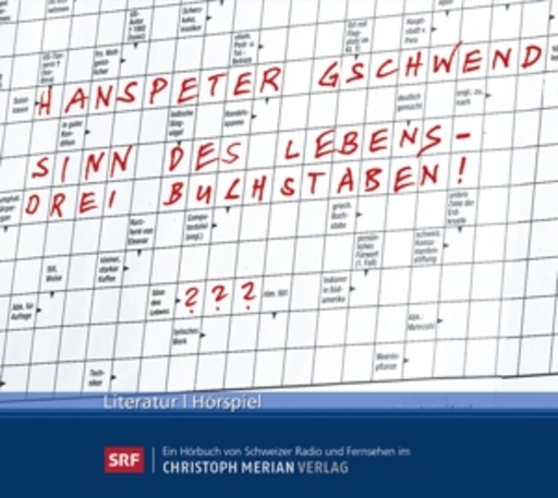 Hanspeter Gschwend – Sinn des Lebens - 3 Buchstaben!