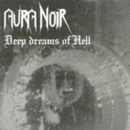 Aura Noir – Deep Dreams Of Hell