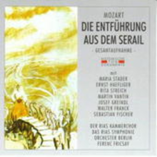 Ferenc Fricsay/RIAS Symphonie Orchester Berlin – Die Entführung aus dem Serail (GA 1954 aus Berlin)
