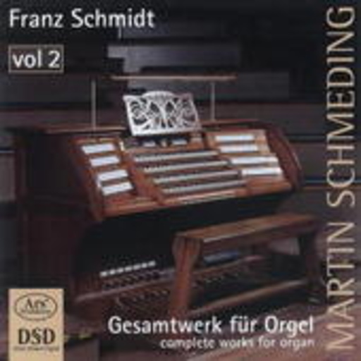 Martin Schmeding – Schmidt: Orgelwerke Vol. 2