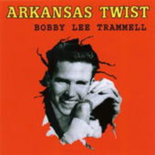 Bobby Lee Trammell – Arkansas Twist
