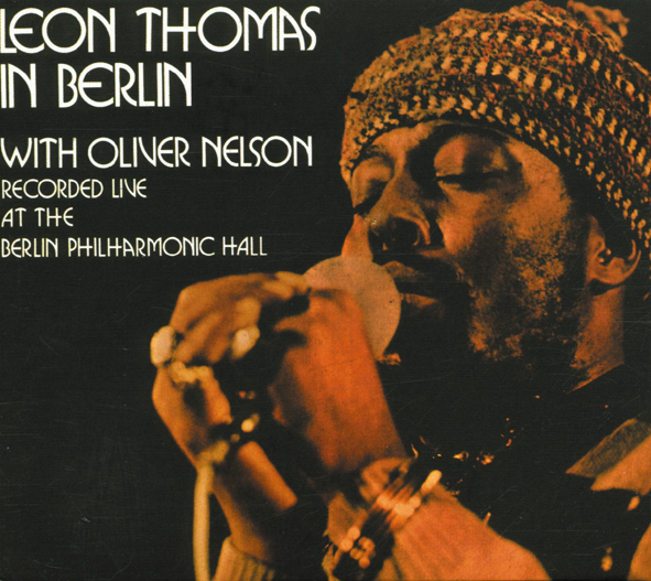 Leon Thomas With Oliver Nelson – In Berlin - Recorded Live At The Berlin Philharmonic Hall