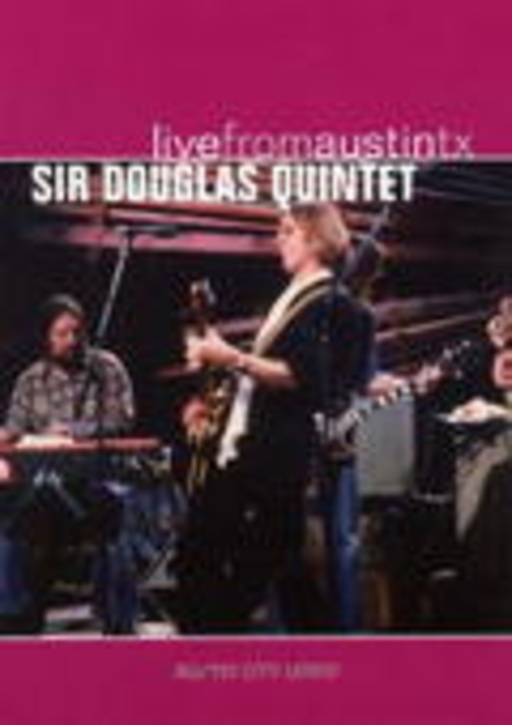 Sir Douglas Quintet – Live From Austin, TX