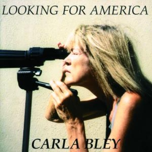 Carla Bley Big Band – Looking For America