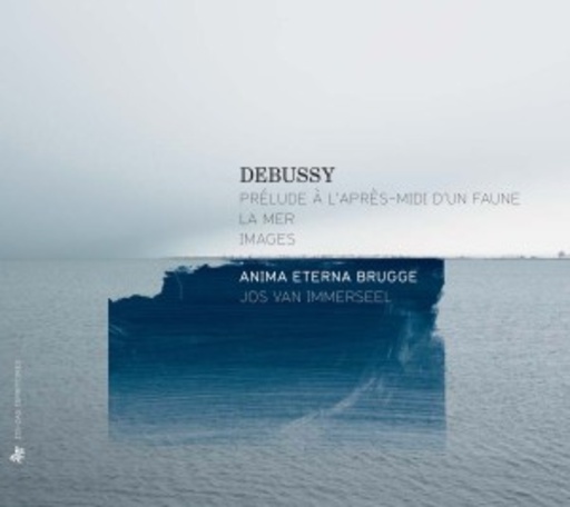 Anima Eterna Brugge/Jos Van Immerseel – Prélude À L'Aprés-Midi D'un Faune/La Mer/Images
