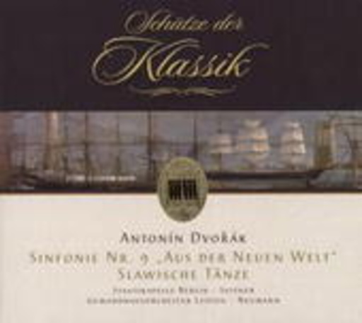 Gewandhausorchester Leipzig/Staatskapelle Berlin – Sinfonie Nr. 9 "Aus der neuen Welt"/Slawische Tänze (Schätze der Klassik)