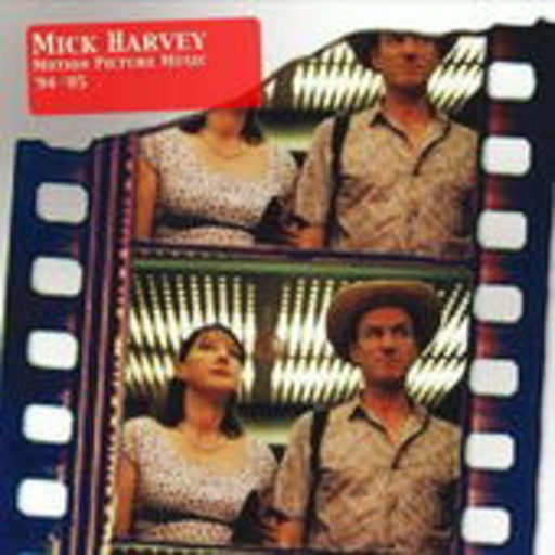 Mick Harvey – Motion Picture Music '94-'05