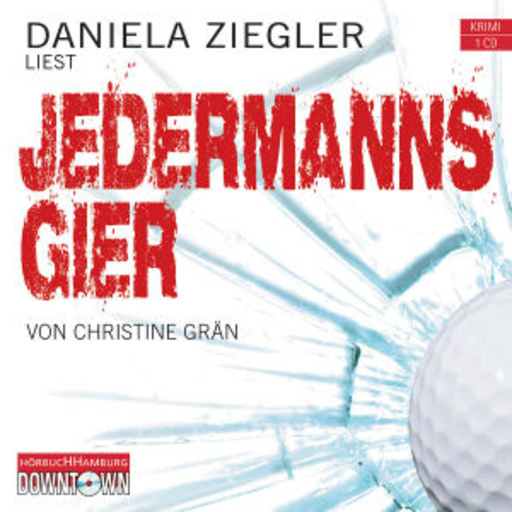 Daniela Ziegler – Jedermanns Gier - Krimi To Go