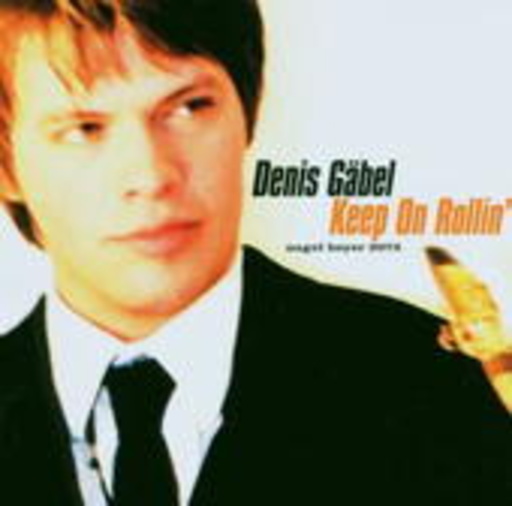 Denis Gäbel – Keep On Rollin'