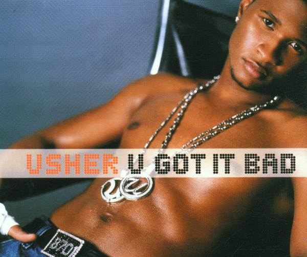 Usher – U Got It Bad