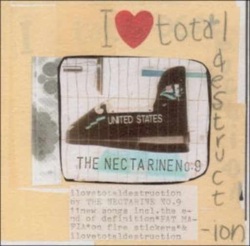 The Nectarine No. 9 – I Love Total Destruction
