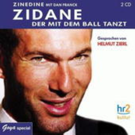 Zidane/Franck/Zierl – Der mit dem Ball tanzt