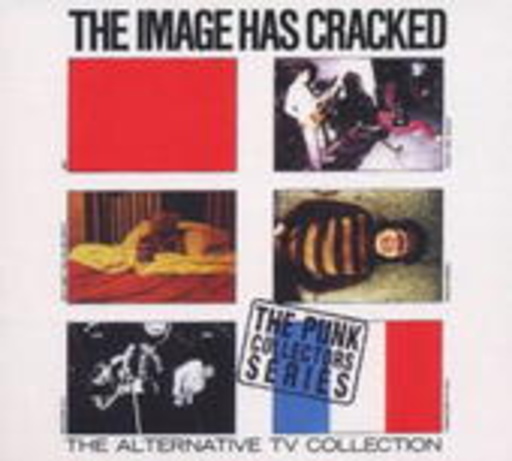 Alternative TV – The Image Has Cracked