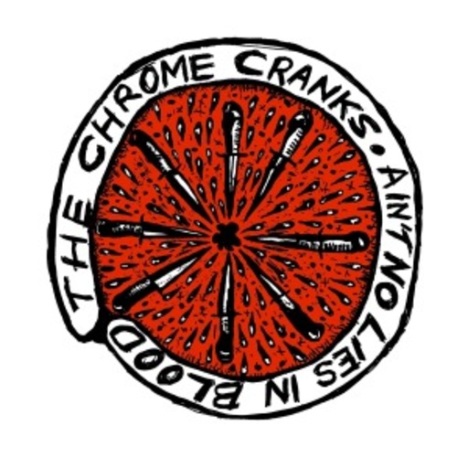 The Chrome Cranks – Ain't No Lies In Blood