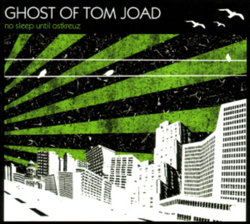 Ghost Of Tom Joad – No Sleep Until Ostkreuz