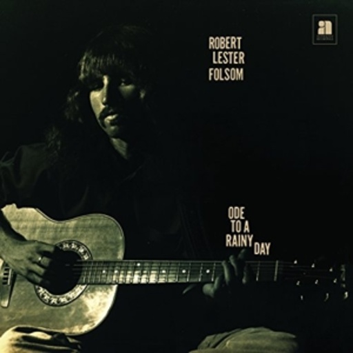 Robert Lester Folsom – Ode To A Rainy Day - Archives 1972-1975