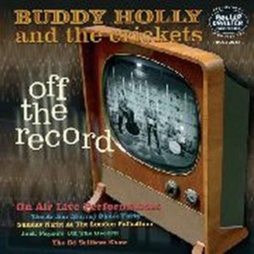 Buddy Holly – Off The Record - On Air Live Performances