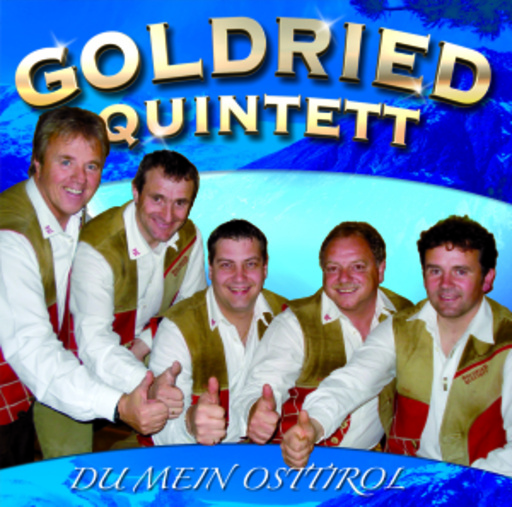 Goldried Quintett – Du mein Osttirol
