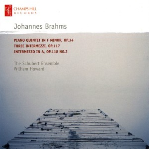 William Howard/The Schubert Ensemble – Piano Quintet/Three Intermezzi/Intermezzo In A
