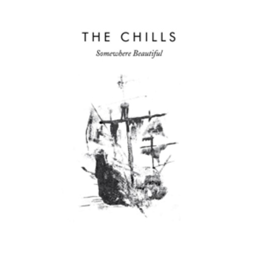 The Chills – Somewhere Beautiful