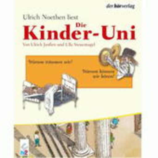 Rufus Beck – Die Kinder-Uni 4 - Warum träumen wir?/Warum können wir hören?
