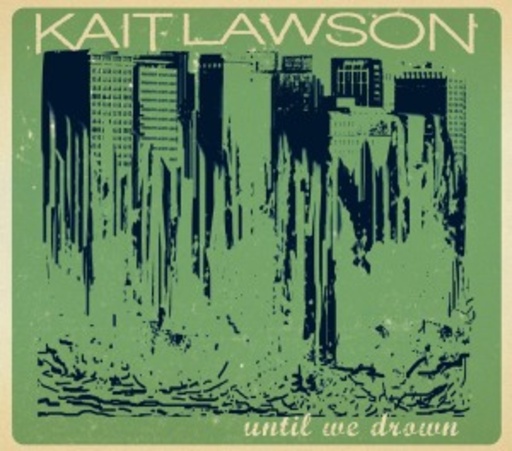 Kait Lawson – Untill We Drown