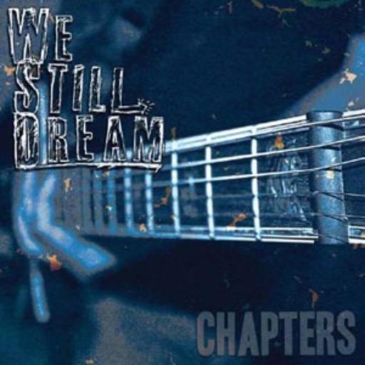 We Still Dream – Chapters