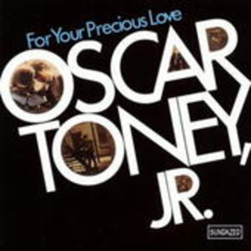 Oscar Toney Jr. – For Your Precious Love - The Bell Sessions