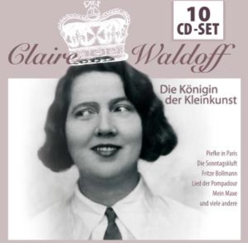 Claire Waldoff – Die Königin der Kleinkunst