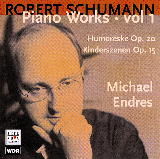 Michael Endres – Piano Works Vol. 1 - Humoreske Op. 20/Kinderszenen Op. 15