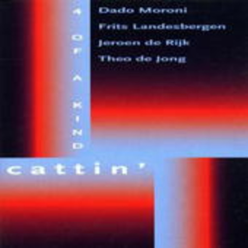4 Of A Kind – Cattin'