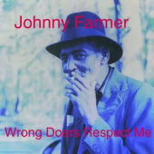 Johnny Farmer – Wrong Doers Respect Me