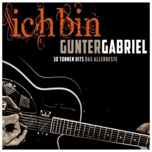 Gunter Gabriel – Ich bin: Gunter Gabriel - Single Hit Collection