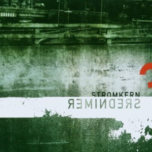 Stromkern – Reminders