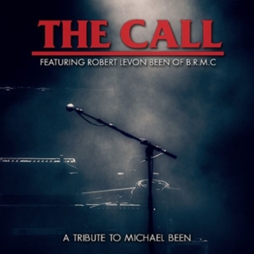 The Call feat. Robert Levon Been – A Tribute To Michael Been